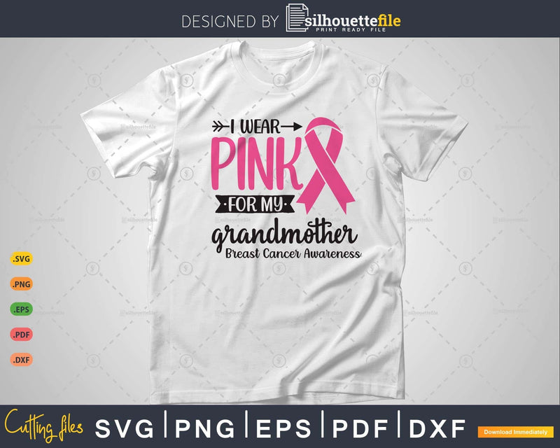 I wear Pink for my Grandmother Survivor Svg T-shirt Design