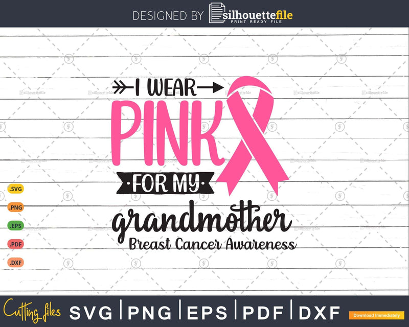 I wear Pink for my Grandmother Survivor Svg T-shirt Design