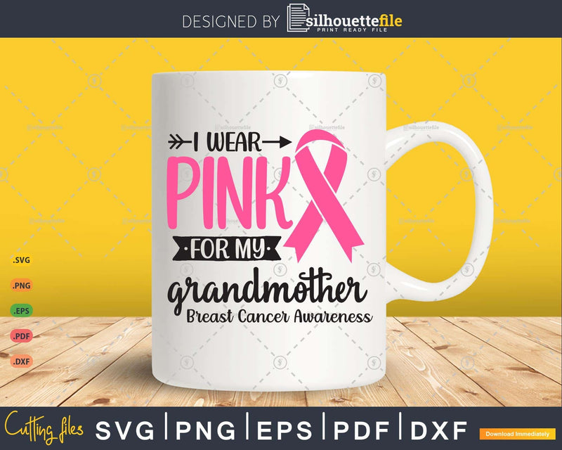 I wear Pink for my Grandmother Survivor Svg T-shirt Design