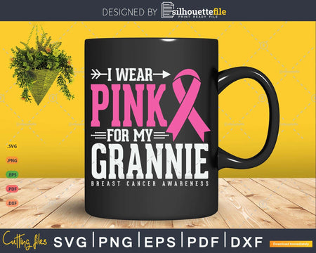 I wear Pink for my Grannie Cancer Warrior Svg & Png
