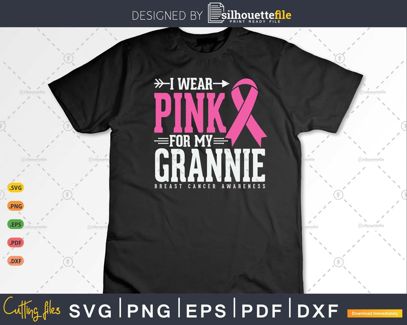 I wear Pink for my Grannie Cancer Warrior Svg & Png
