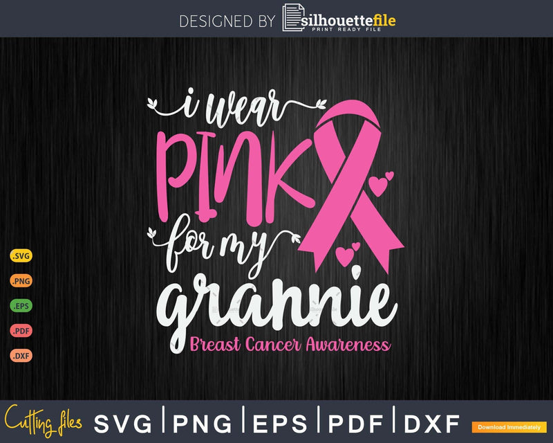 I wear Pink for my Grannie Grandma Svg & Png
