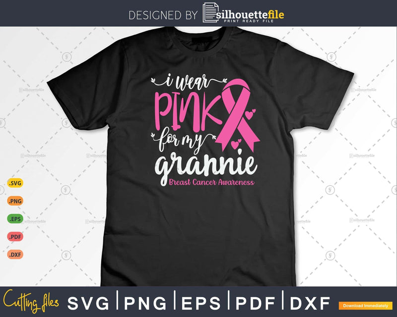 I wear Pink for my Grannie Grandma Svg & Png