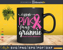 I wear Pink for my Grannie Grandma Svg & Png
