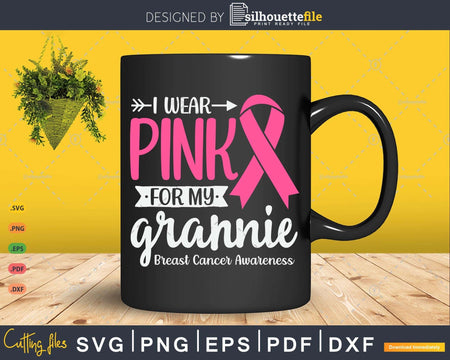 I wear Pink for my Grannie Survivor Svg & Png