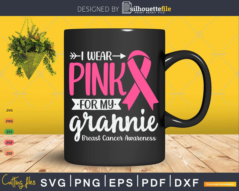 I wear Pink for my Grannie Survivor Svg & Png