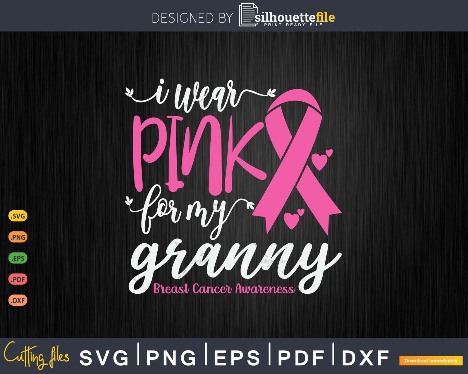 I wear Pink for my Granny Grandma Svg & Png | Silhouettefile