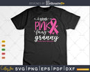 I wear Pink for my Granny Grandma Svg & Png