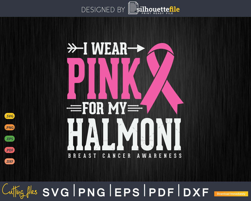 I wear Pink for my Halmoni Grandma Breast Cancer Survivor