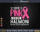 I wear Pink for my Halmoni Grandma Svg & Png