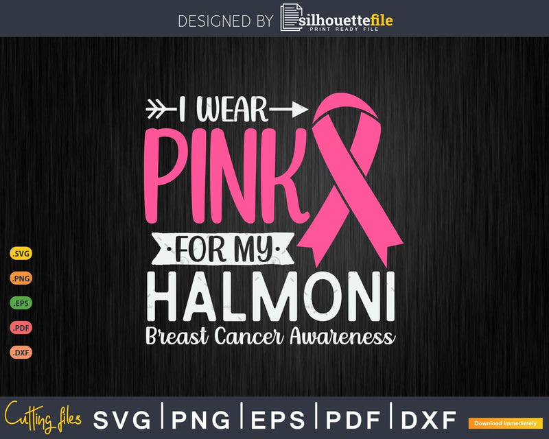 I wear Pink for my Halmoni Grandma Svg & Png