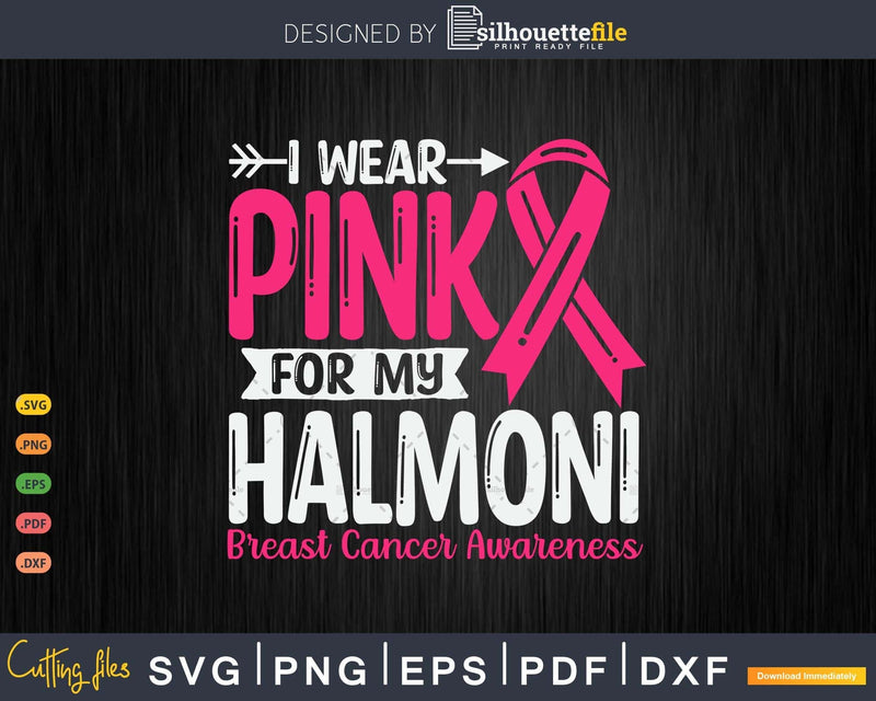 I wear Pink for my Halmoni Svg & Png