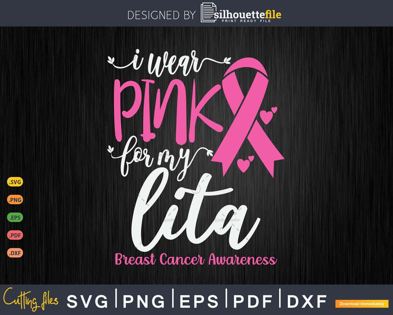 I wear Pink for my lita Grandma Svg & Png