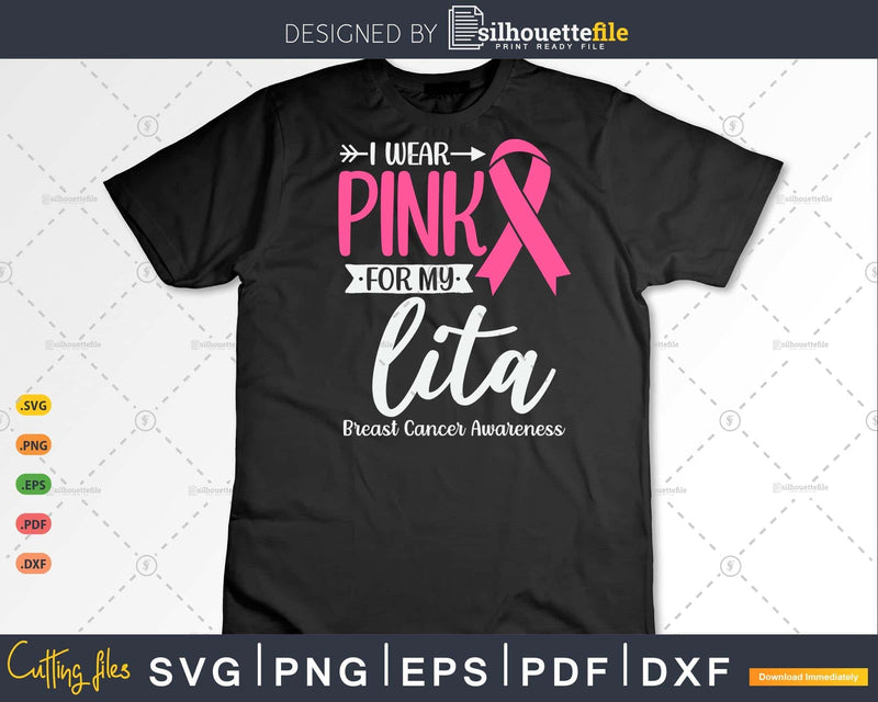 I wear Pink for my lita Support Squad Svg & Png