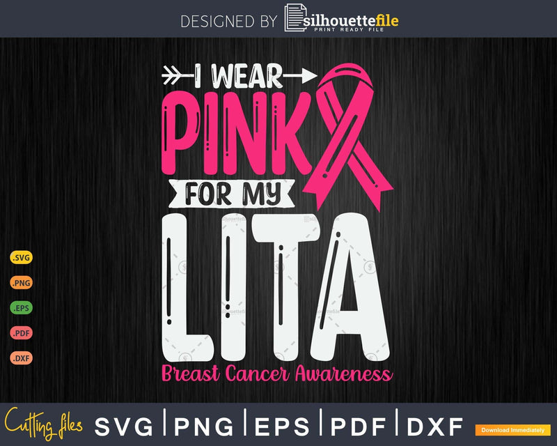 I wear Pink for my lita Svg & Png