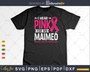 I wear Pink for my Maimeó Grandma Svg & Png