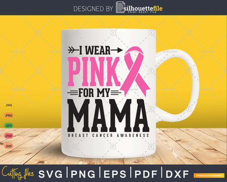 I wear Pink for my Mama Awareness Svg T-shirt Design