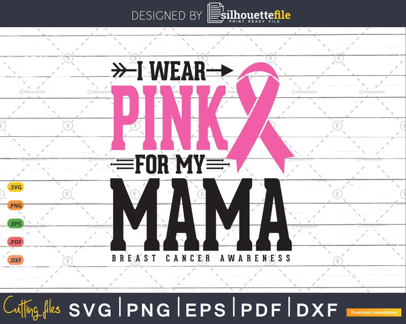 I wear Pink for my Mama Awareness Svg T-shirt Design
