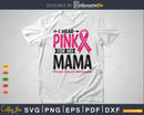 I wear Pink for my Mama Breast Cancer Svg T-shirt Design