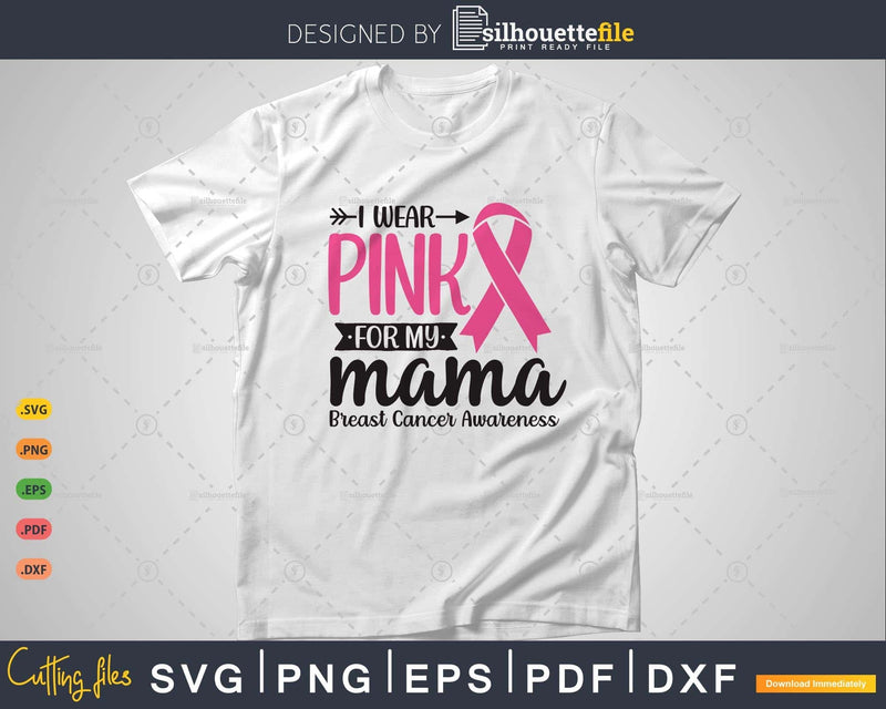 I Wear Pink for My Mama Survivor Svg T-shirt Design