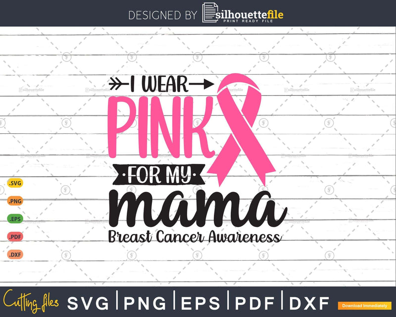 I Wear Pink for My Mama Survivor Svg T-shirt Design