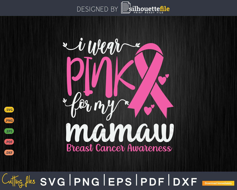 I wear Pink for my Mamaw Grandma Svg & Png