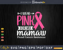 I wear Pink for my Mamaw Survivor Svg & Png