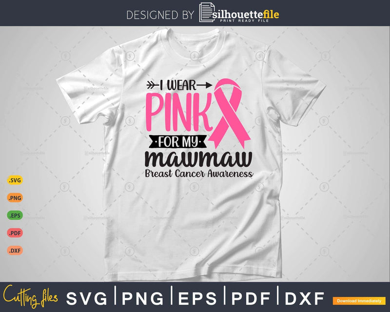 I wear Pink for my Mawmaw Survivor Svg T-shirt Design