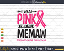 I wear Pink for my Memaw Breast Cancer Svg T-shirt Design