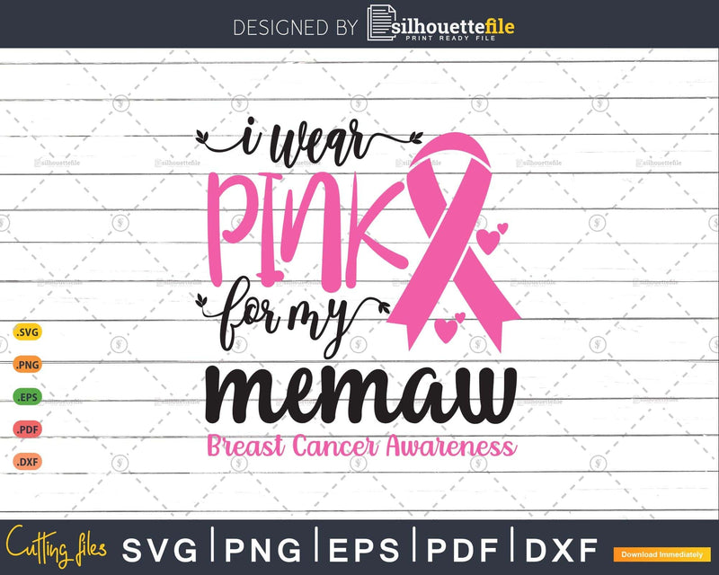 I wear Pink for my Memaw Cancer Warrior Svg T-shirt Design