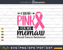 I wear Pink for my Memaw Survivor Svg T-shirt Design