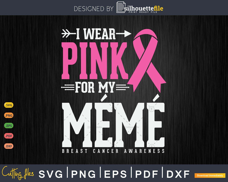 I wear Pink for my mémé Cancer Warrior Svg & Png