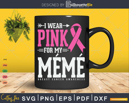 I wear Pink for my mémé Cancer Warrior Svg & Png
