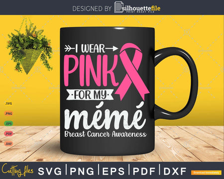 I wear Pink for my mémé Support Squad Svg & Png