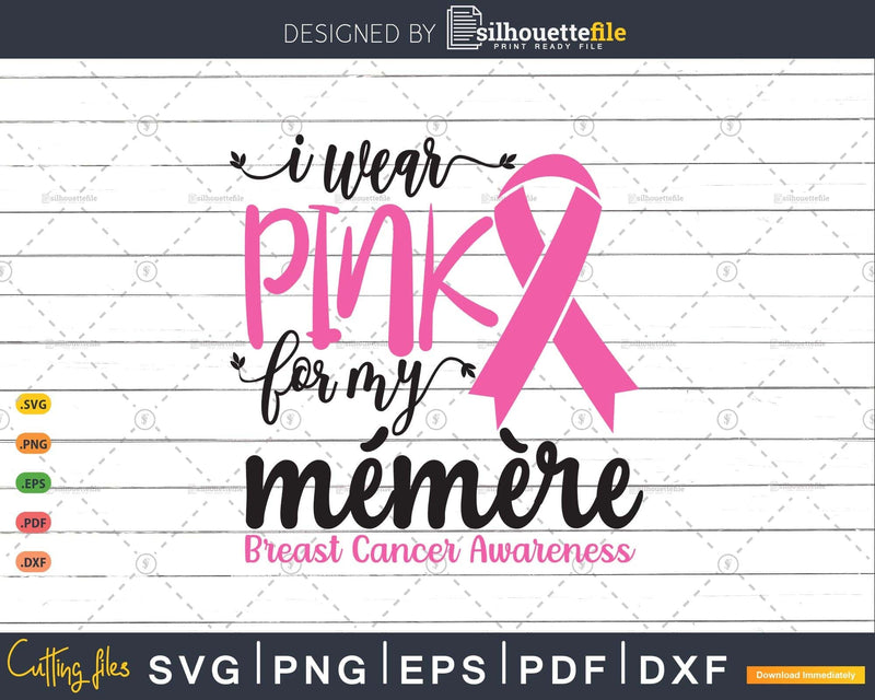 I wear Pink for my Mémère Cancer Warrior Svg T-shirt Design