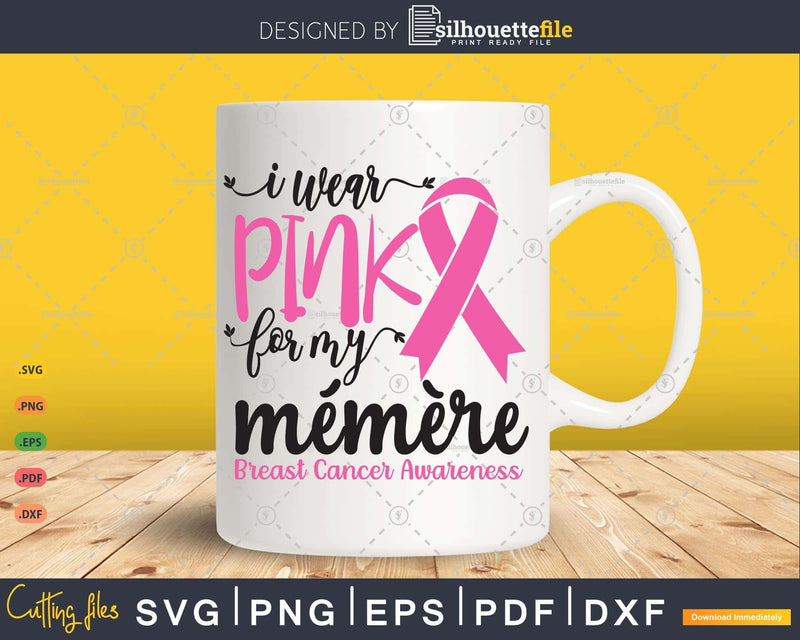 I wear Pink for my Mémère Cancer Warrior Svg T-shirt Design