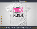 I wear Pink for my Mémère Svg T-shirt Design