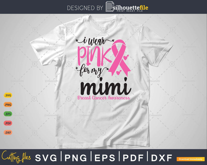 I wear Pink for my Mimi Cancer Warrior Svg T-shirt Design