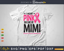 I wear Pink for my Mimi Grandma Svg T-shirt Design