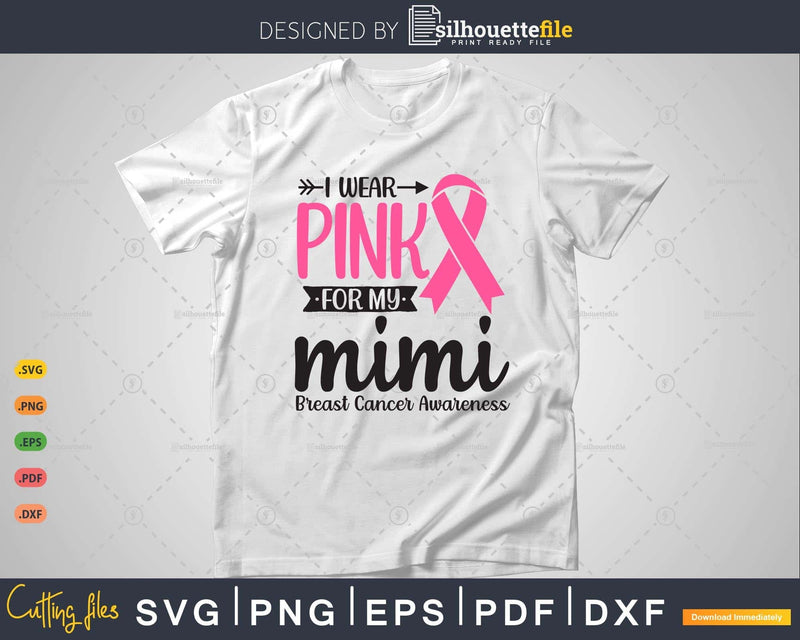 I wear Pink for my Mimi Survivor Svg T-shirt Design