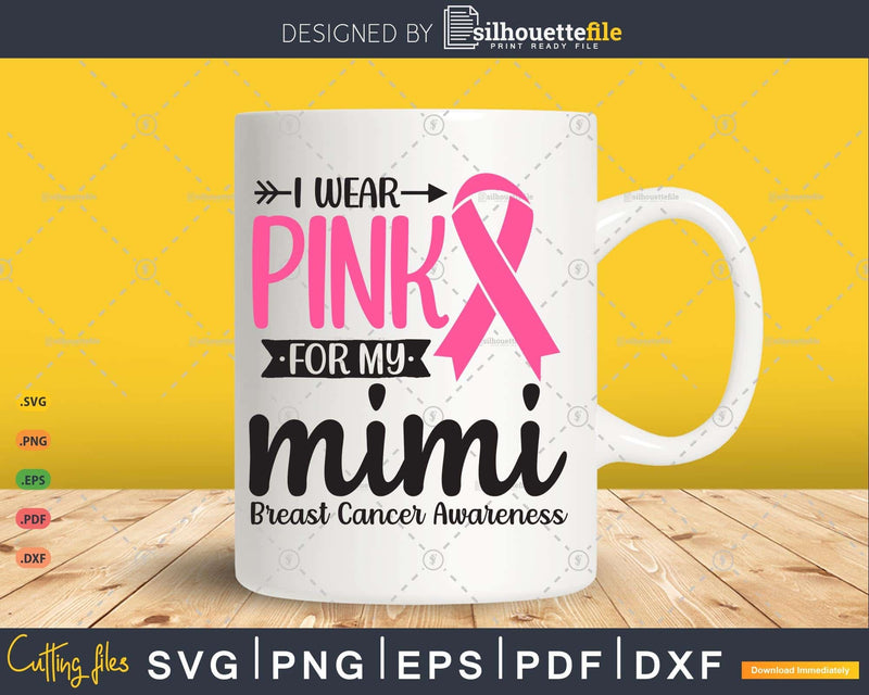 I wear Pink for my Mimi Survivor Svg T-shirt Design