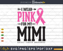 I wear Pink for my Mimi Svg T-shirt Design