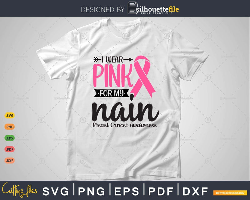 I wear Pink for my Nain Survivor Svg T-shirt Design