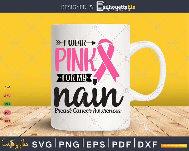 I wear Pink for my Nain Survivor Svg T-shirt Design