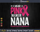 I wear Pink for my Nana Grandma Svg & Png