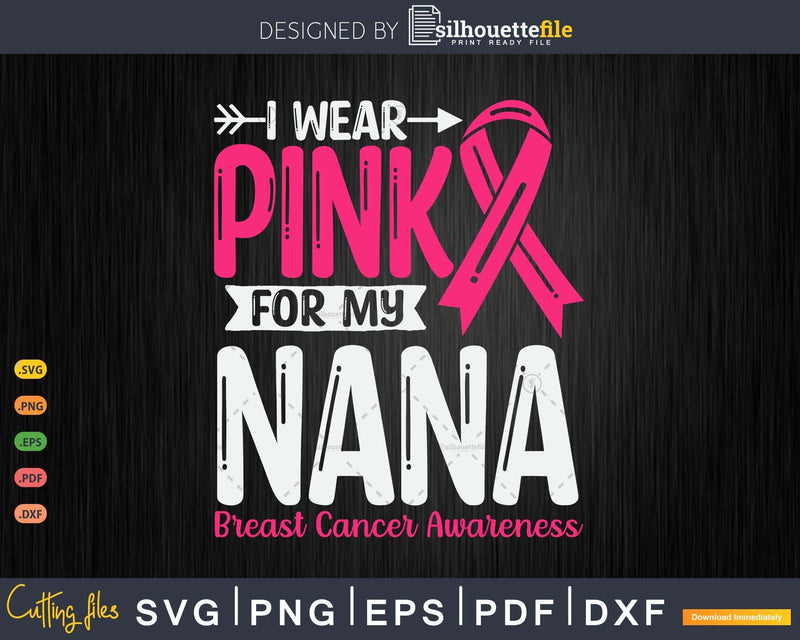 I wear Pink for my Nana Grandma Svg & Png