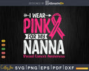 I wear Pink for my Nanna Grandma Svg & Png