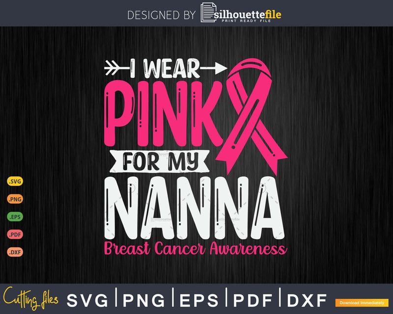 I wear Pink for my Nanna Grandma Svg & Png