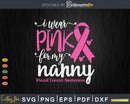 I wear Pink for my Nanny Grandma Svg & Png