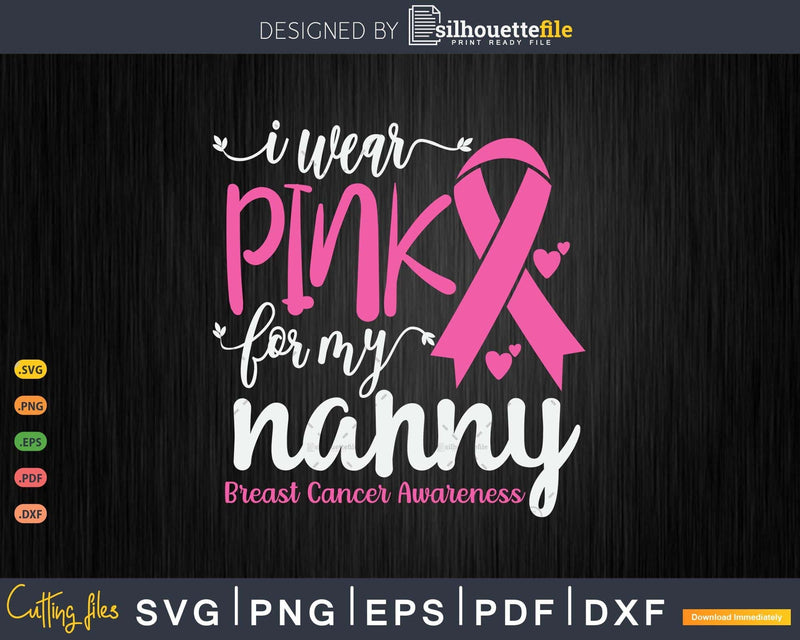 I wear Pink for my Nanny Grandma Svg & Png